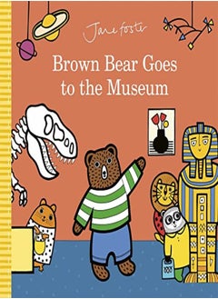 Brown Bear Goes to the Museum 
