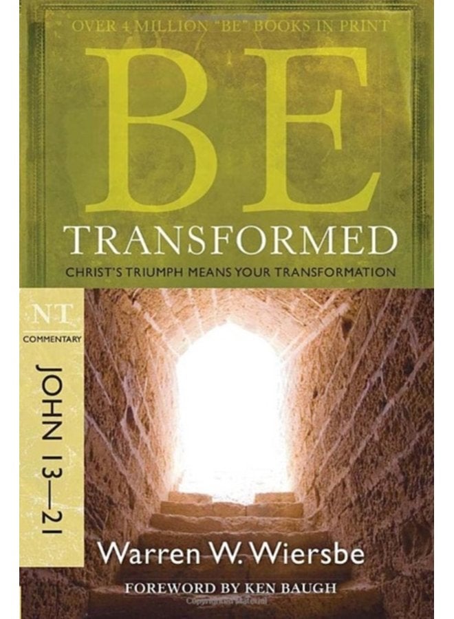 Be Transformed John 13 21 Christ S Triumph Means Your Transformation - Paperback