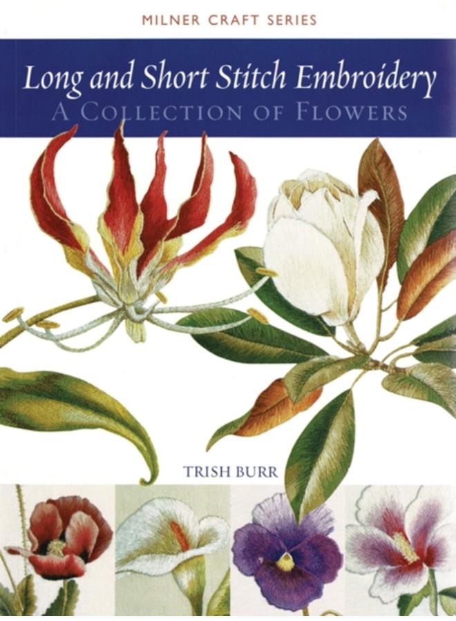 Long and Short Stitch Embroidery : A Collection of Flowers 