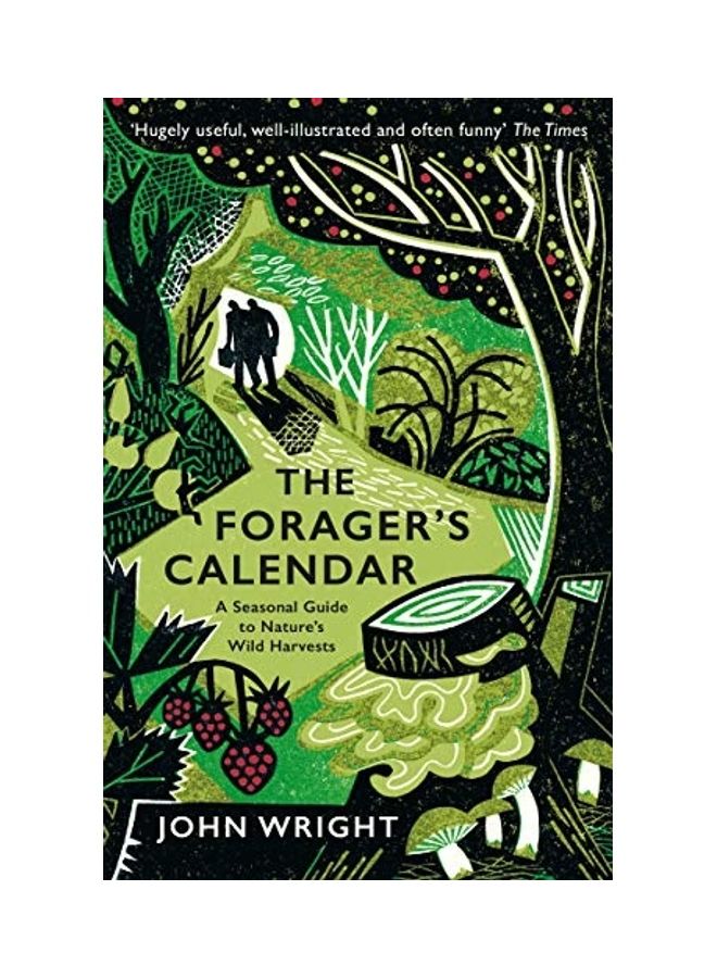 The Forager's Calendar: A Seasonal Guide to Nature?s Wild Harvests