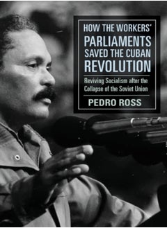 How the Workers' Parliaments Saved the Cuban Revolution 