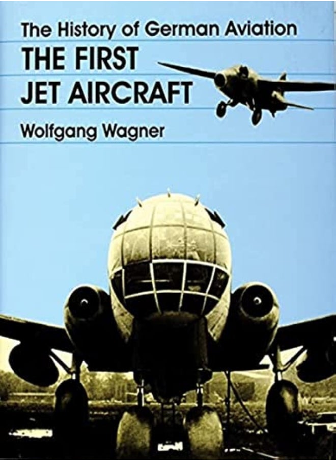 History of German Aviation: The First Jet Aircraft 