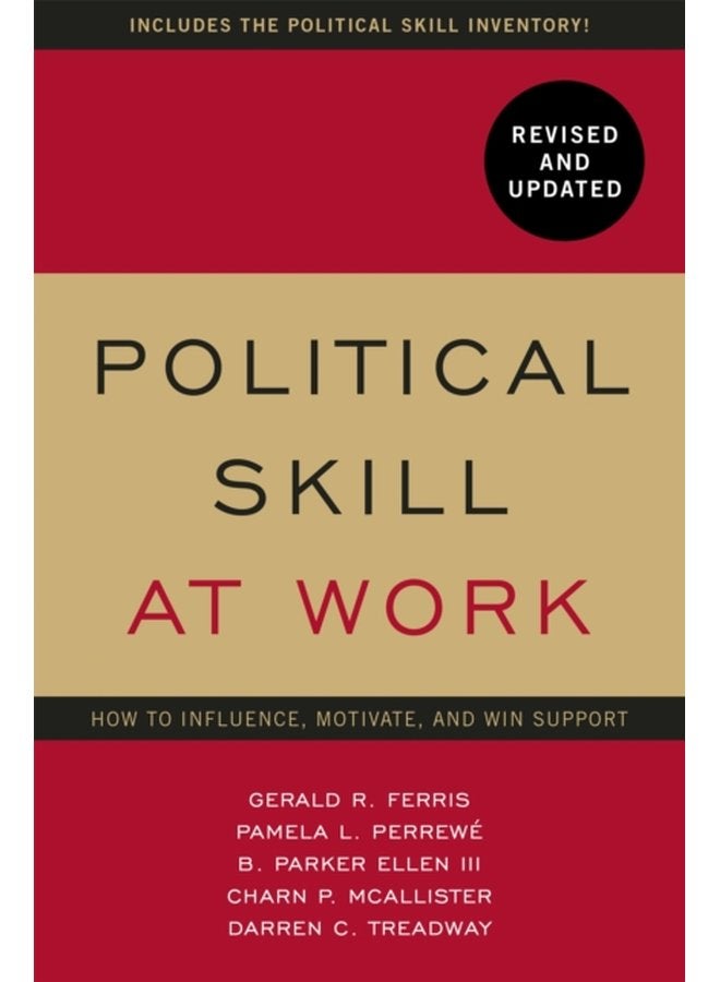 Political Skill at Work Revised and Updated How to influence motivate and win support - Paperback