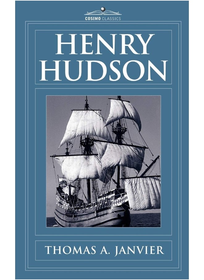 Henry Hudson: A Brief Statement of His Aims & His Achievements 
