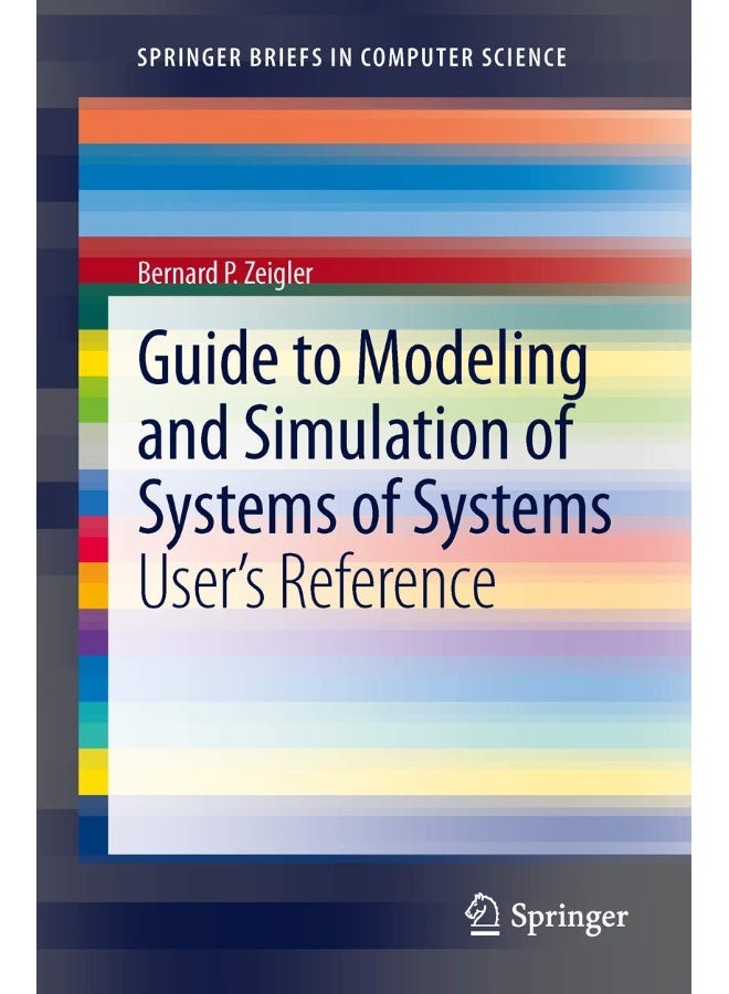 Guide to Modeling and Simulation of Systems of Systems: User's Reference