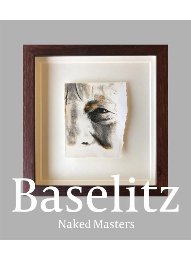 Georg Baselitz : Naked Masters 