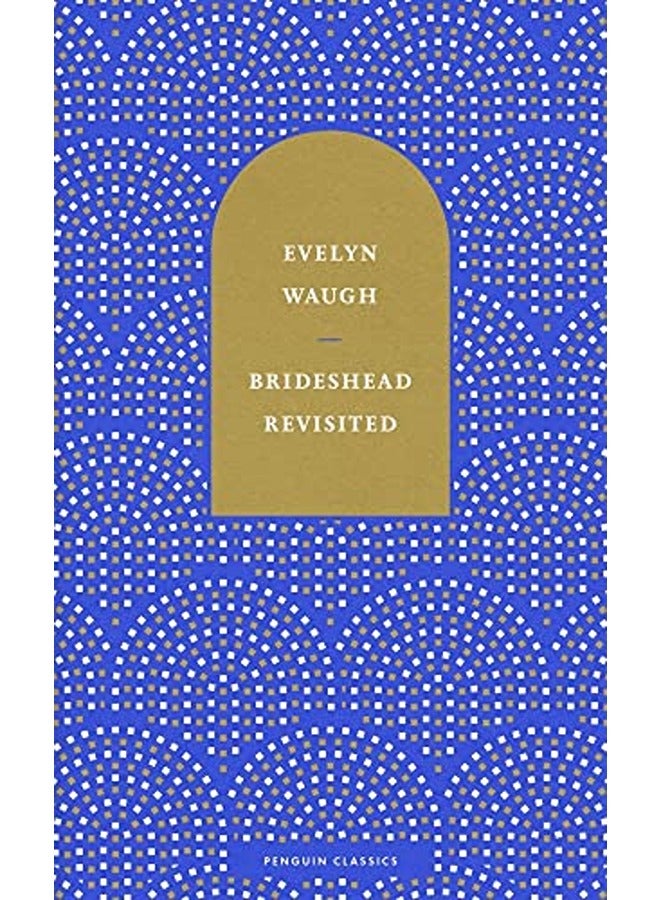 Brideshead Revisited: The Sacred and Profane Memories of Captain Charles Ryder