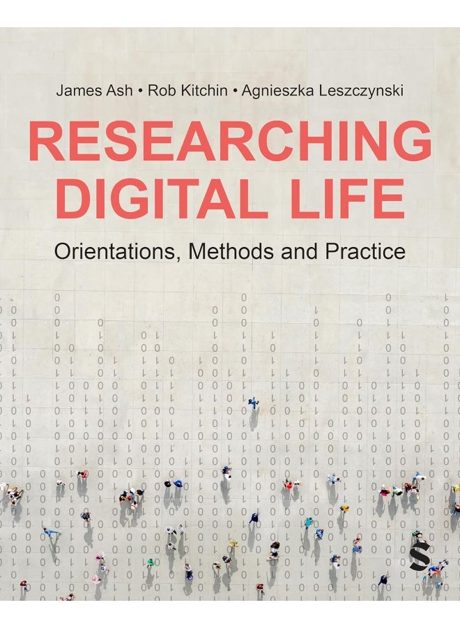 Researching Digital Life: Orientations, Methods and Practice