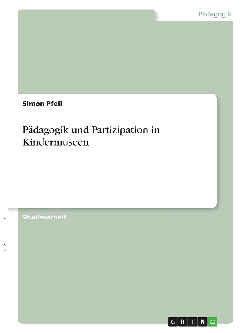 Pädagogik und Partizipation in Kindermuseen 