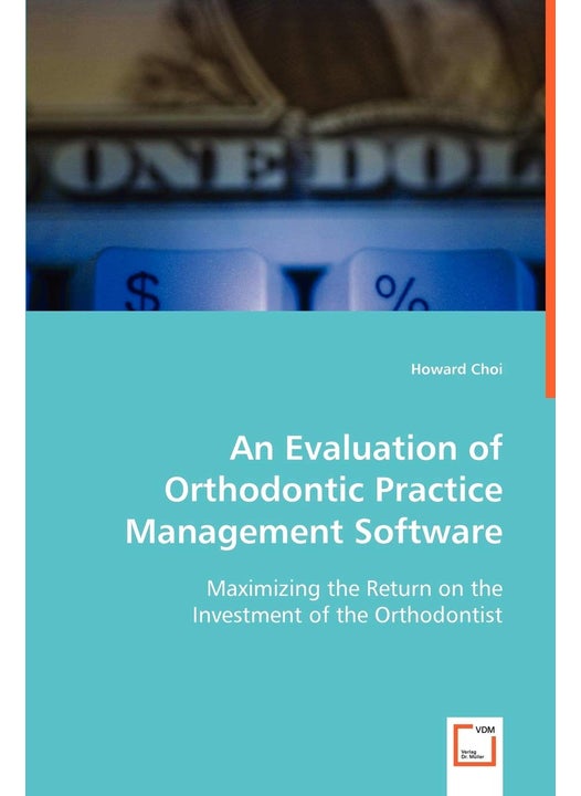 An Evaluation of Orthodontic Practice Management Software