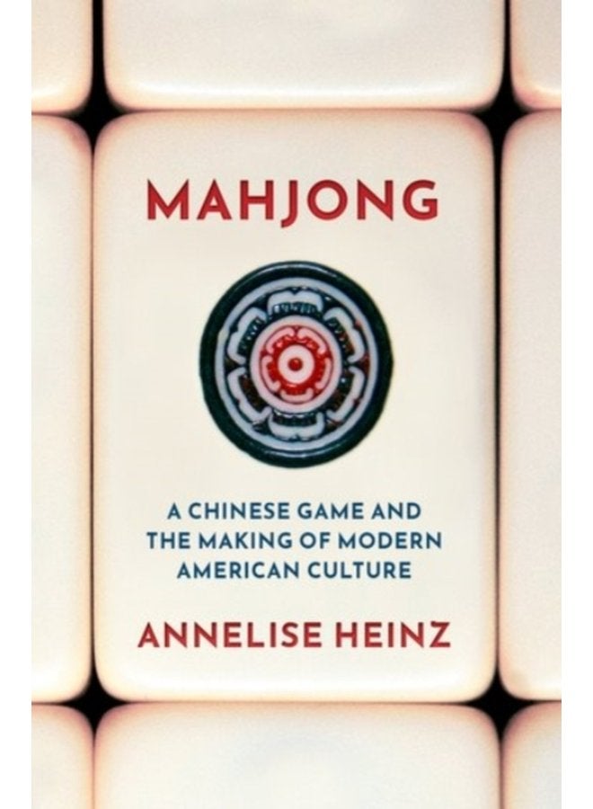 ماجونغ: لعبة صينية وصنع الثقافة الأمريكية الحديثة - غلاف صلب