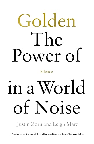 Golden The Power Of Silence In A World Of Noise 