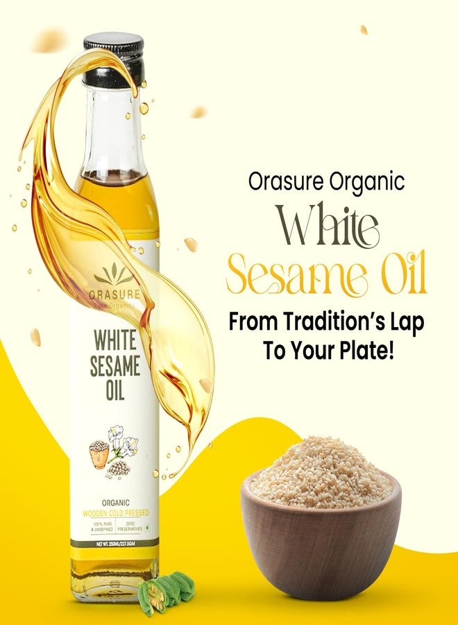 Orasure Organic White Sesame Oil | Wooden Cold Pressed Oil for Cooking | Gingelly Oil | Til Ka Tel | Pure and Unrefined | Zero Preservative | Kolhu/Kacchi Ghani/Chekku/Ganuga | With Multipurpose Usage | 250ml - Image 3