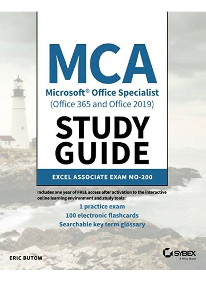 MCA Microsoft Office Specialist (Office 365 and Office 2019) Study Guide : Excel Associate Exam MO-200