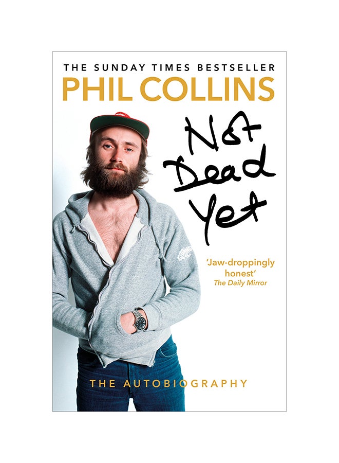 Not Dead Yet: The Autobiography