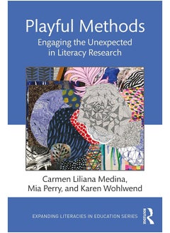 Playful Methods: Engaging the Unexpected in Literacy Research 