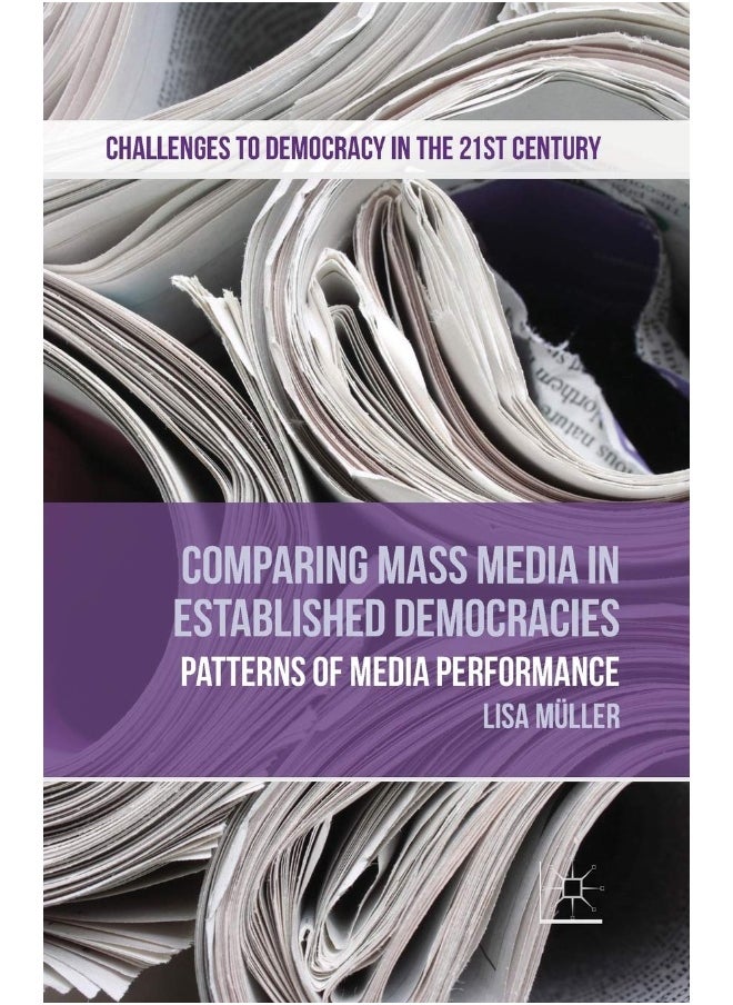Comparing Mass Media in Established Democracies: Patterns of Media Performance 