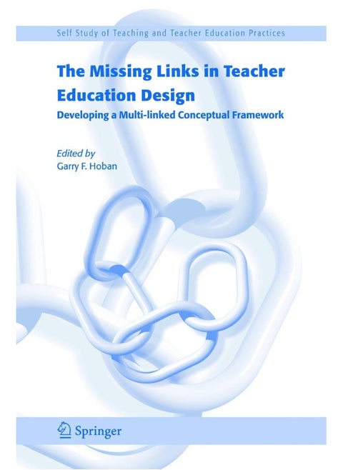 The Missing Links in Teacher Education Design: Developing a Multi-linked Conceptual Framework