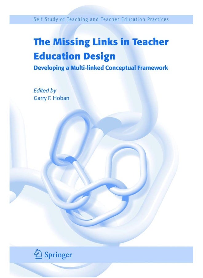 The Missing Links in Teacher Education Design: Developing a Multi-linked Conceptual Framework