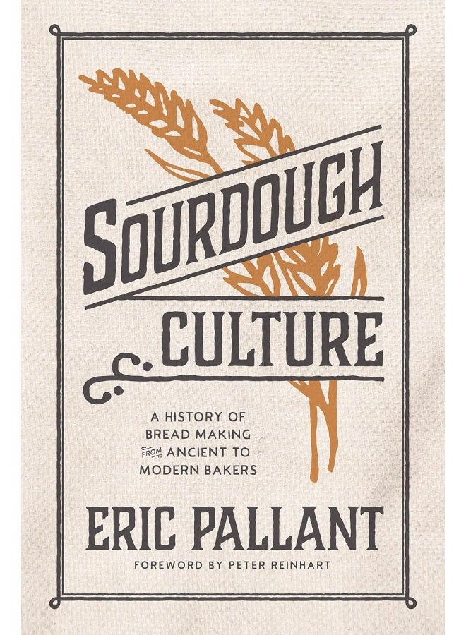 Sourdough Culture: A History of Bread Making from Ancient to Modern B