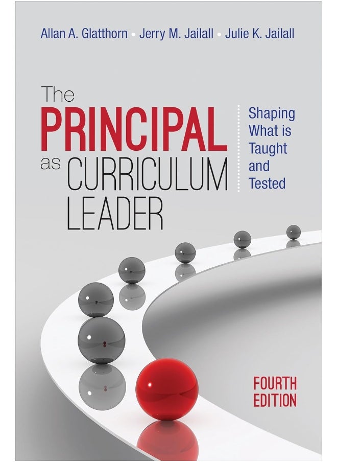The Principal as Curriculum Leader: Shaping What Is Taught and Tested 