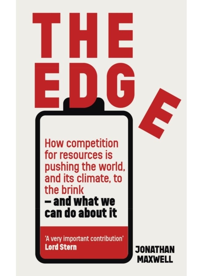 The Edge How competition for resources is pushing the world and its climate to the brink and what we can do about it - Hardback