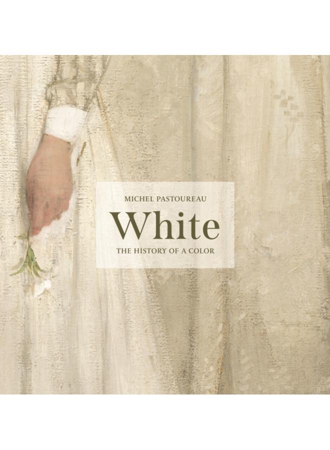 White : The History of a Color 