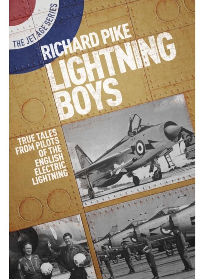 Lightning Boys : True Tales from Pilots of the English Electric Lightning 