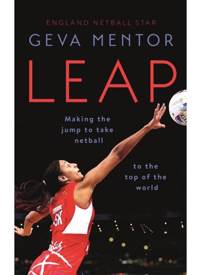 Leap : Making the jump to take netball to the top of the world