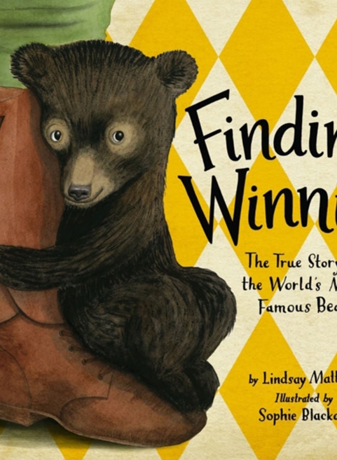 Finding Winnie : The True Story of the World's Most Famous Bear 