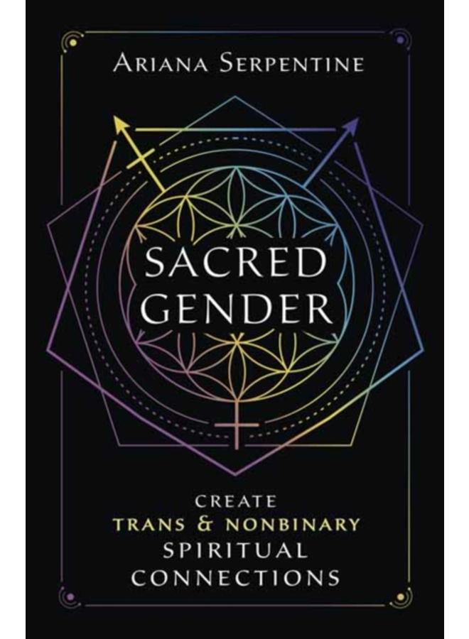 Sacred Gender : Create Trans and Nonbinary Spiritual Connections 