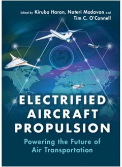 Electrified Aircraft Propulsion: Powering the Future of Air Transportation 