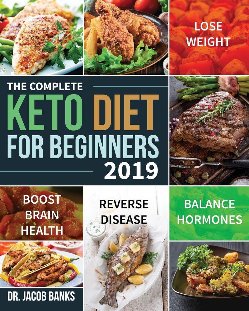 Independently Published The Complete Keto Diet for Beginners #2019: Lose Weight, Balance Hormones, Boost Brain Health, and Reverse Disease - Image 1
