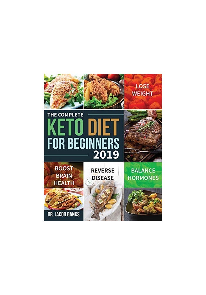 Independently Published The Complete Keto Diet for Beginners #2019: Lose Weight, Balance Hormones, Boost Brain Health, and Reverse Disease - Image 5