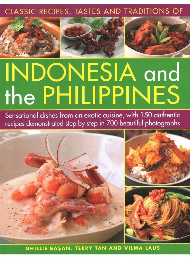 إندونيسيا والفلبين، النكهات والتقاليد الكلاسيكية: أطباق مذهلة من مطبخ غريب، مع 150 وصفة أصلية موضحة خطوة بخطوة في 700 صورة جميلة