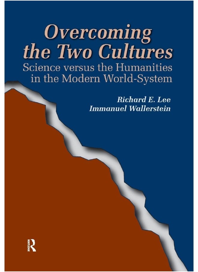 Overcoming the Two Cultures: Science vs. the humanities in the modern world-system 