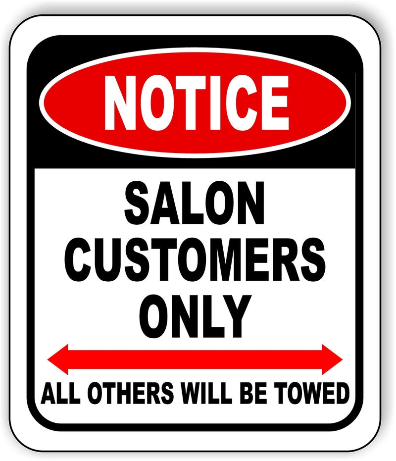 Work House Signs NOTICE SALON CUSTOMERS ONLY DOUBLE ARROW Aluminum Composite Outdoor Sign 8.5" x10" - Image 4
