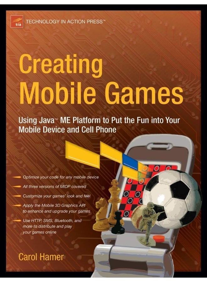 Creating Mobile Games: Using Java ME Platform to Put the Fun into Your Mobile Device and Cell Phone 