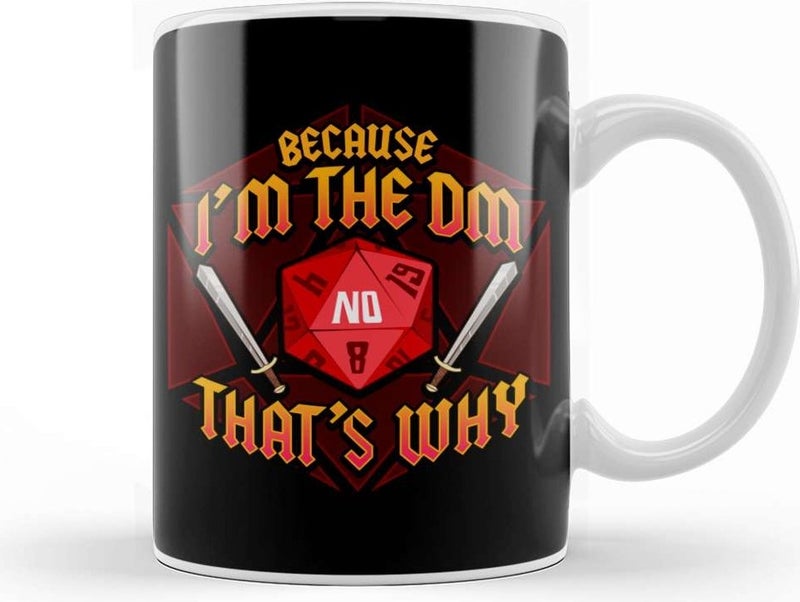 Print Shop Funny Because I'm The Dm That's Why Dice & Swords Mug Porcelain
