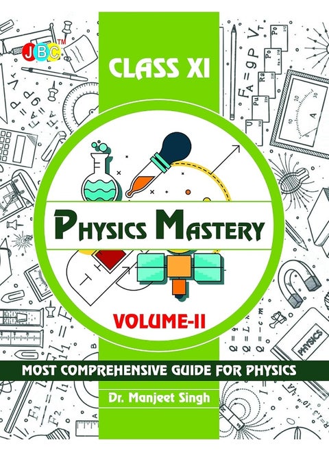 Physics Mastery Volume 2 Class 11, New Edition 2021-2022 By Dr Manjeet Singh, Best Reference Book For Physics NCERT Class 11 And NEET Plus JEE, ... Explained Properly With Important Questions