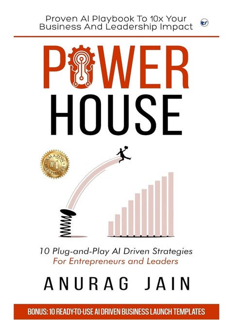 Powerhouse: 10 Plug-and-Play Artificial Intelligence Driven Business Ideas and Strategies for Aspiring Entrepreneurs and Leaders