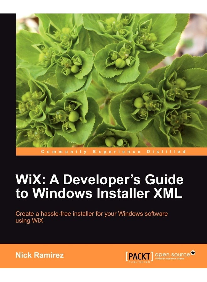 Wix: A Developer's Guide to Windows Installer XML