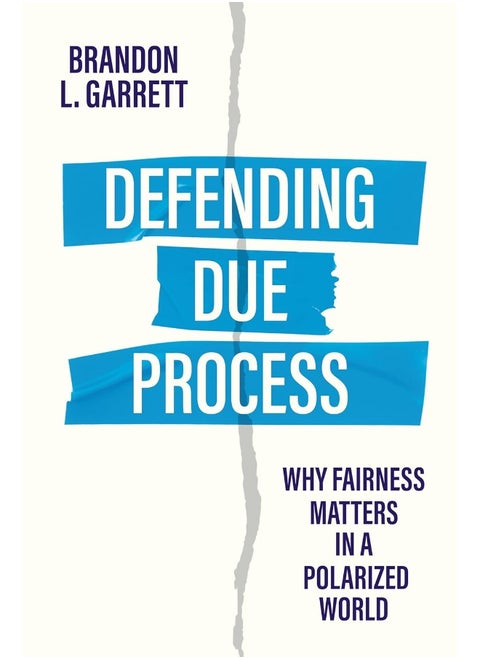 Defending Due Process: Why Fairness Matters in a Polarized World