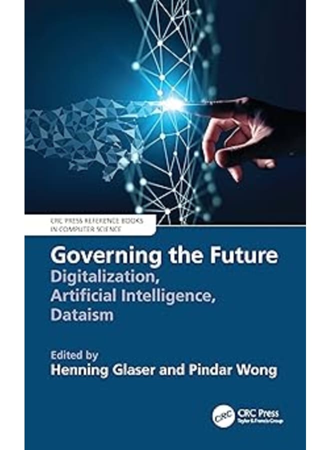 Governing the Future (CRC Press Reference Books in Computer Science)