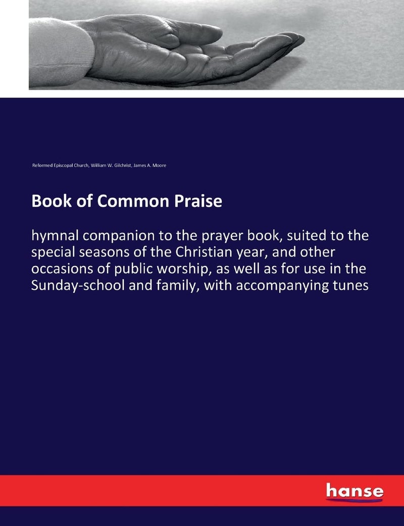 Book of Common Praise:hymnal companion to the prayer book, suited to the special seasons of the Christian year, and other occasions of public worship,  - Image 1