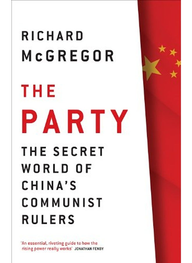 The Party The Secret World Of Chinas Communist Rulers 