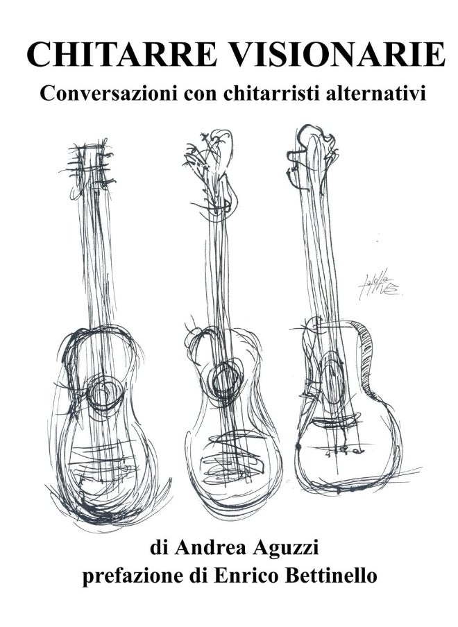 Chitarre Visionarie Conversazioni con chitarristi alternativi  - Image 1