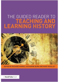 The Guided Reader to Teaching and Learning History 