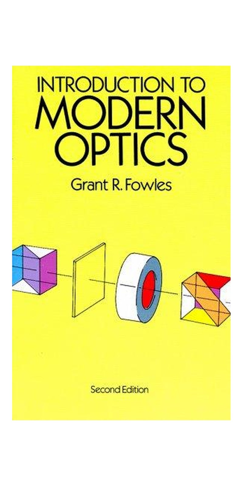Introduction to modern optics | Authored by Grant R. Fowles | Paperback | 2nd ed., Dover ed | Published by Dover Publications