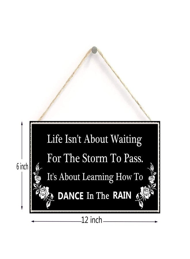 Henntile Life Isn't About Waiting for The Storm to Pass. It's About Learning How to Dance in The rain - Beautiful Motivational Life Saying Home Accessory Gift Sign 6 inch by 12 inch Hanging Sign - Image 2
